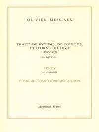 OLIVIER MESSIAEN : TRAITE DE RYTHME, DE COULEUR ET D'ORNITHOLOGIE TOME 5 - VOLUME 1