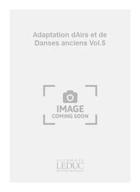 F. LIGISTIN: ADAPTATION D'AIRS ET DE DANSES ANCIENS VOL.5 (RECORDER ENSEMBLE (5 OR MORE))