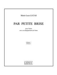 MARIE-LUCE LUCAS: PAR PETITE BRISE (VIOLIN & PIANO)
