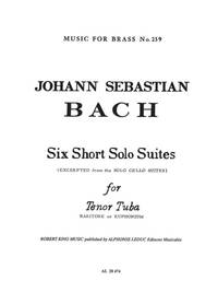 JOHANN SEBASTIAN BACH: 6 SHORT SOLO SUITES