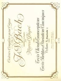 OEUVRES COMPLETES POUR ORGUE VOLUME 10,1 - 3 CHORALS TRANSCRIPTIONS, 3 PARTITAS ET VARIATIONS CANONI