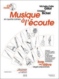 BICKEL: MUSIQUE A L'ECOUTE (EN 4 CAHIERS) PREMIERE ANNEE/CYCLE II LIVRE DE L'ELEVE AVEC CD - LE CAHI