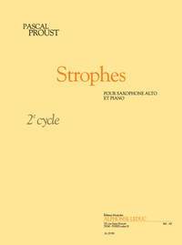 PROUST: STROPHES (CYCLE 2) POUR SAXOPHONE ALTO ET PIANO