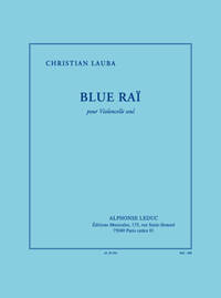 LAUBA: BLUE RAI (19') POUR VIOLONCELLE SEUL