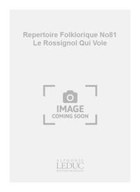 DELAMORINIERE REPERTOIRE FOLKLORIQUE NO81 LE ROSSIGNOL QUI VOLE 4PT BK