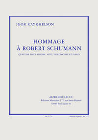 RAYKHELSON: HOMMAGE A ROBERT SCHUMANN (EN SOL# MINEUR) QUATUOR POUR VIOLON, ALTO, VIOLONCELLE ET PI
