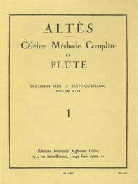 JOSEPH-HENRI ALTES - CELEBRE METHODE COMPLETE DE FLUTE , VOL. 1