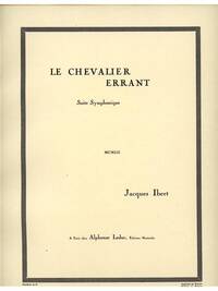 JACQUES IBERT: LE CHEVALIER ERRANT, EPOPEE CHOREGRAPHIQUE (ORCHESTRA)