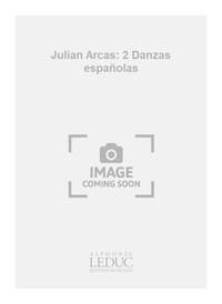 JULIAN ARCAS: 2 DANZAS ESPANOLAS (COLL. GUITARE NO.34) (GUITAR SOLO)