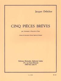 JACQUES DELECLUSE: 5 PIECES BREVES (PERCUSSION(S) & PIANO)