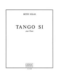 BETSY JOLAS: TANGO SI (PIANO SOLO) PIANO
