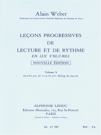 ALAIN WEBER : LECONS PROGRESSIVES DE LECTURE ET DE RYTHME VOLUME 5