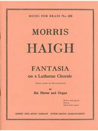 MORRIS HAIGH: FANTASIA ON A LUTHERAN CHORALE (HORN ENSEMBLE (5 OR MORE))