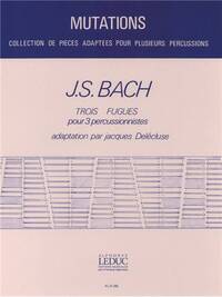 JOHANN SEBASTIAN BACH: 3 FUGUES (PERCUSSIONS 3)