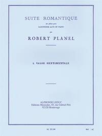 ROBERT PLANEL: SUITE ROMANTIQUE - VALSE SENTIMENTALE (ALTO SAXOPHONE/PIANO)