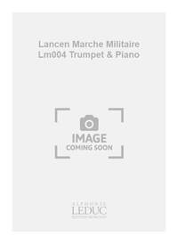 LANCEN MARCHE MILITAIRE LM004 TRUMPET & PIANO BOOK TROMPETTE