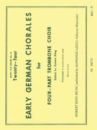 TWENTY-FOUR EARLY GERMAN CHORALES (TROMBONE QUARTET)
