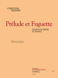 MANEN: PRELUDE ET FUGUETTE (ELEM. 1 ET 2) (2') POUR HAUTBOIS ET PIANO