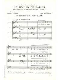 RENE BERTHELOT: LE MOULIN DE PAPIER NO.2: BERCEUSE DU PETIT SAPIN (CHORAL-MIXED A CAPPELLA)
