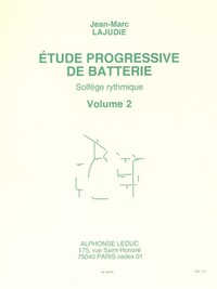 JEAN-MARC LAJUDIE: ETUDE PROGRESSIVE DE BATTERIE, SOLFEGE RYTHMIQUE VOL.2 (PERCUSSION SOLO)