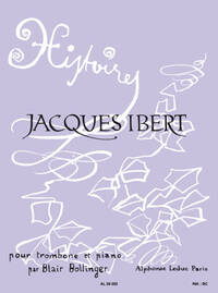 IBERT: HISTOIRES ARRANGEMENT DE BLAIR BOLLINGER POUR TROMBONE ET PIANO