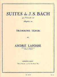 J.S. BACH: SUITES FOR CELLO (ARR. LAFOSSE FOR TENOR TROMBONE)