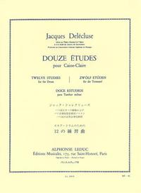 JACQUES DELECLUSE: DOUZE ETUDES POUR CAISSE CLAIRE