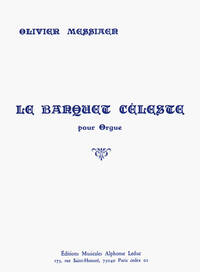 OLIVIER MESSIAEN: LE BANQUET CELESTE