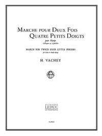 HENRI VACHEY: MARCHE POUR 2 FOIS 4 PETITS DOIGTS (HARP SOLO)