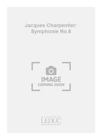 JACQUES CHARPENTIER: SYMPHONIE NO.6 (ORGAN & ORCHESTRA)