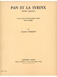 JACQUES CHAILLEY: PAN ET LA SYRINX (OPERA)
