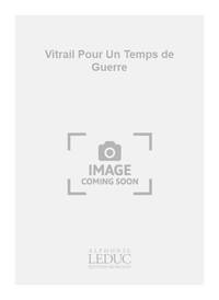CHARPENTIER JACQUES VITRAIL POUR UN TEMPS DE GUERRE PARTS