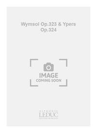 ANDRE AMELLER: WYMSOL OP.323 & YPERS OP.324