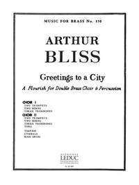 ARTHUR BLISS: GREETINGS TO A CITY (ENSEMBLE-BRASS 8 OR MORE)