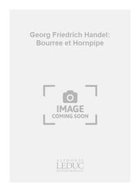 GEORG FRIEDRICH HANDEL: BOURREE ET HORNPIPE (ENSEMBLE-MIXED 8 OR MORE)