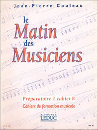 JEAN-PIERRE COULEAU : LE MATIN DES MUSICIENS - PREPARATOIRE 1, VOL.B