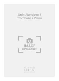 GUIN ABERDEEN 4 TROMBONES PIANO SCORE/PARTS