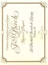 J. S. BACH: COMPLETE ORGAN WORK - VOLUME 9: EIGHTEEN CHORALS OF LEIPZIG