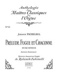 JOHANN PACHELBEL: PRELUDE, FUGUE ET CHACONNE IN D MINOR (MAITRES NO.63) (ORGAN)