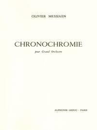 OLIVIER MESSIAEN: CHRONOCHROMIE (ORCHESTRA)