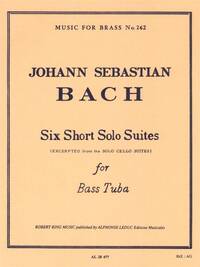 JOHANN SEBASTIAN BACH: 6 SHORT SOLO SUITES (TUBA SOLO)