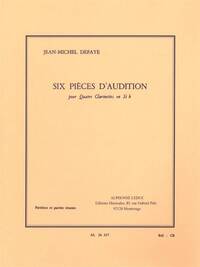 JEAN-MICHEL DEFAYE - 6 PIECES D'AUDITION POUR 4 CLARINETTES