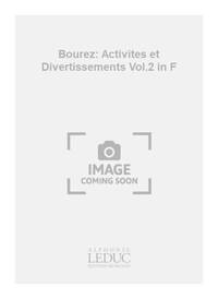 BOUREZ: ACTIVITES ET DIVERTISSEMENTS VOL.2 IN F (PERCUSSION SOLO)