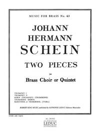 JOHANN HERMANN SCHEIN: 2 PIECES (QUINTET-BRASS)