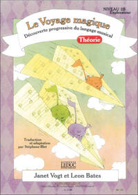 BATES: LE VOYAGE MAGIQUE (TRADUCTION ET ADAPTATION PAR STEPHANE BLET) NIVEAU 2B - EXPLORATEUR / THEO
