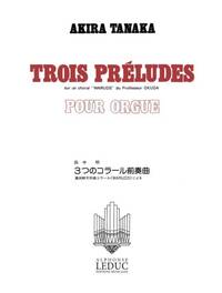AKIRA TANAKA: 3 PRELUDES ON THE CHORALE 'WARDUS' (ORGAN)