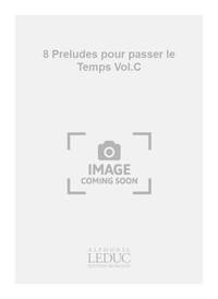 JEAN MICHEL DEFAYE: 8 PRELUDES POUR PASSER LE TEMPS VOL.C (TRUMPET & ORGAN) TROMPETTE