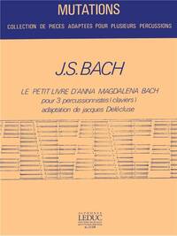 JOHANN SEBASTIAN BACH: PETIT LIVRE D'ANNA MAGDALENA BACH (PERCUSSIONS 3)