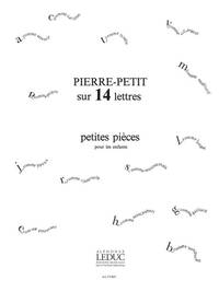PIERRE PETIT: SUR 14 LETTRES, PETITES PIECES POUR ENFANTS (PIANO SOLO) PIANO