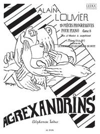 ALAIN LOUVIER: AGREXANDRINS VOL.3: NO.15 - NO.19 (PIANO SOLO) PIANO
